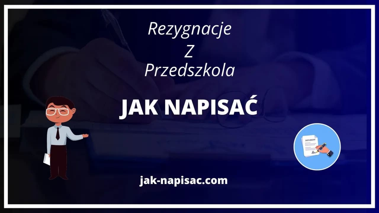 Jak napisać rezygnację z przedszkola - uniknij problemów i błędów